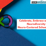 Celebrate, Embrace and Support Neurodiversity with Neuro-Centered School Counseling Featured Image